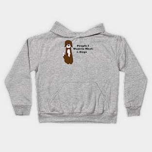 People I Want to Meet Kids Hoodie